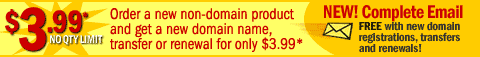 New domain name, transfer or renewal for only $3.99* -- New! Free Complete Email with new domain registrations, transfers and renewals!